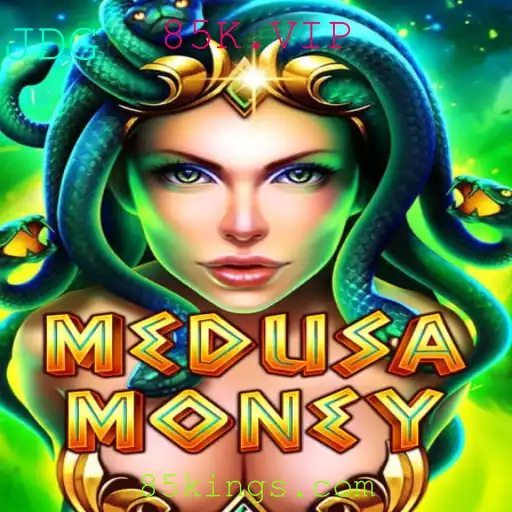 MedusaMoney: Descubra o Fascinante Mundo do Jogo 85K.VIP